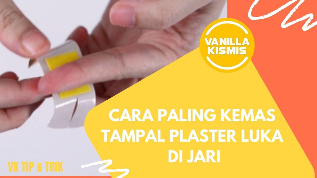 Cara Paling Kemas Tampal Plaster Luka Di Jari Vanilla Kismis